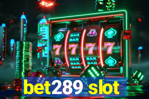 bet289 slot